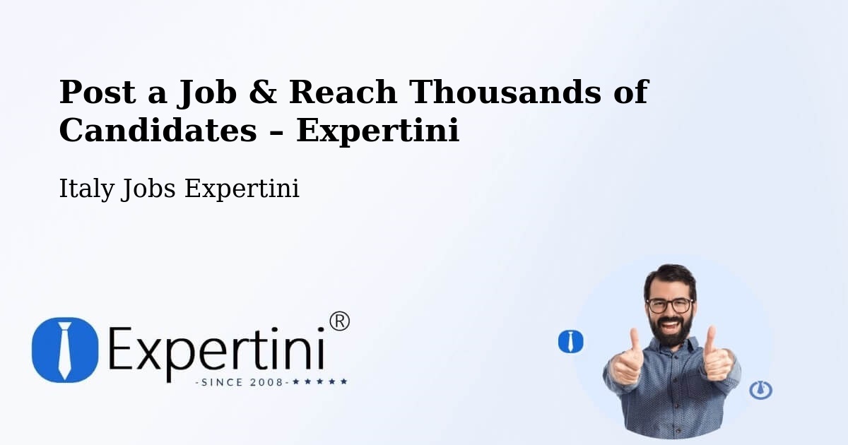 Post a Job in Terni – Hire the Right Talent - Terni, Italy Jobs Expertini