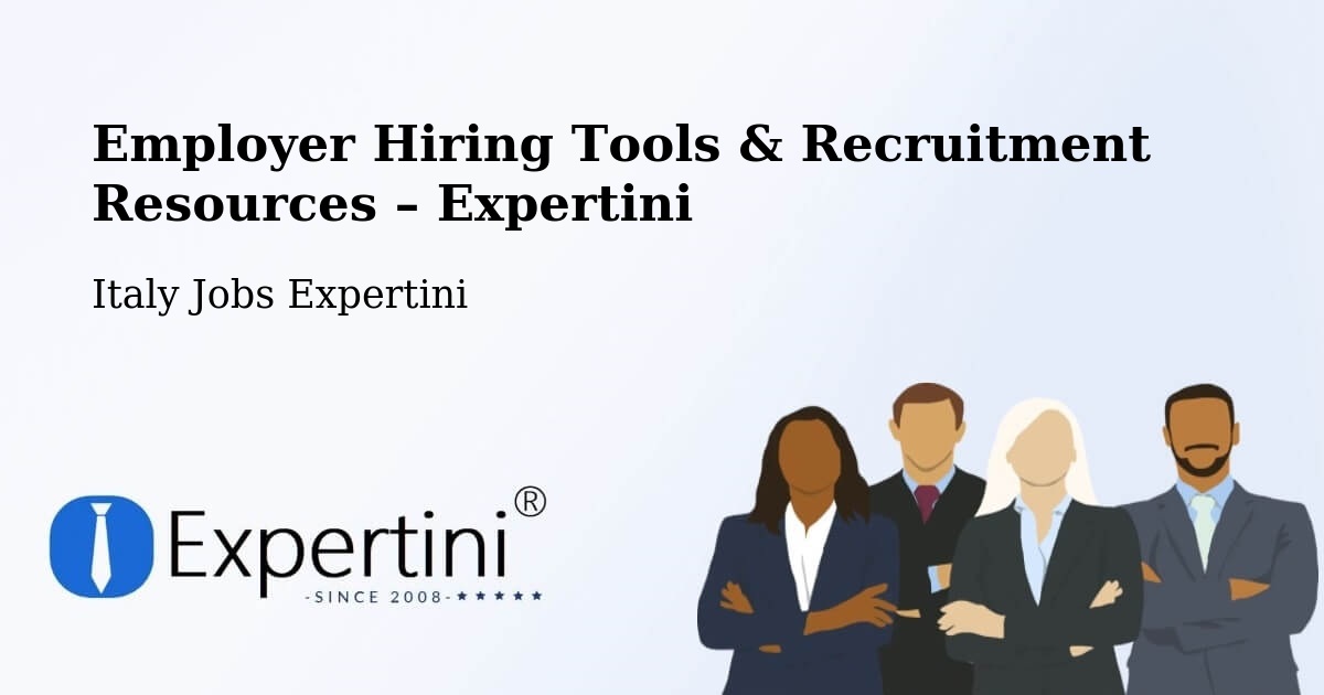Employer Hiring Tools & Recruitment Resources – Terni - Terni, Italy Jobs Expertini
