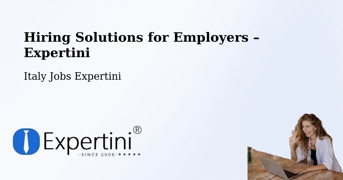 Hiring Solutions for Employers in Terni - Terni, Italy Jobs Expertini