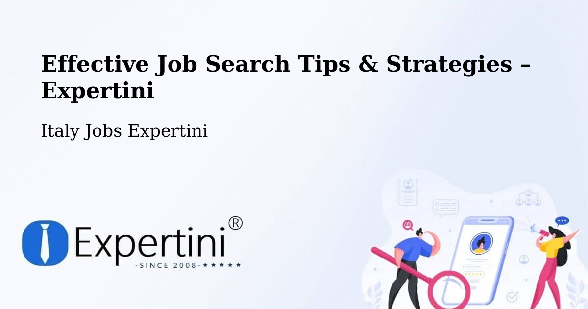 Job Search Tips & Strategies for Job Seekers – Terni - Terni, Italy Jobs Expertini