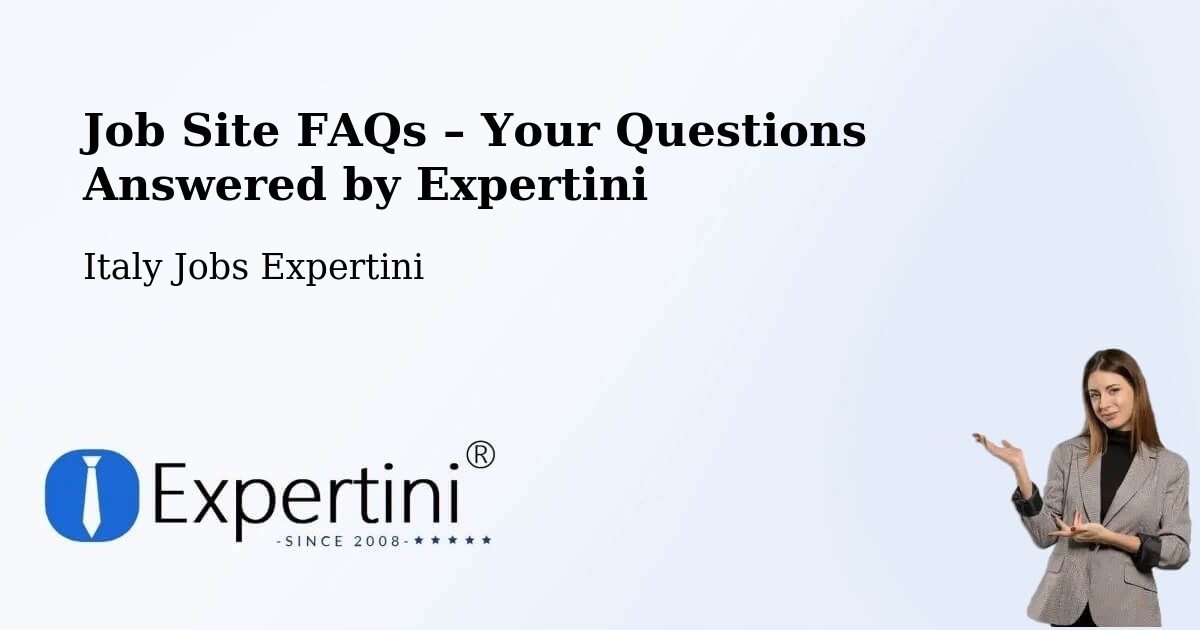 Job Site FAQs – Frequently Asked Questions – Terni - Terni, Italy Jobs Expertini