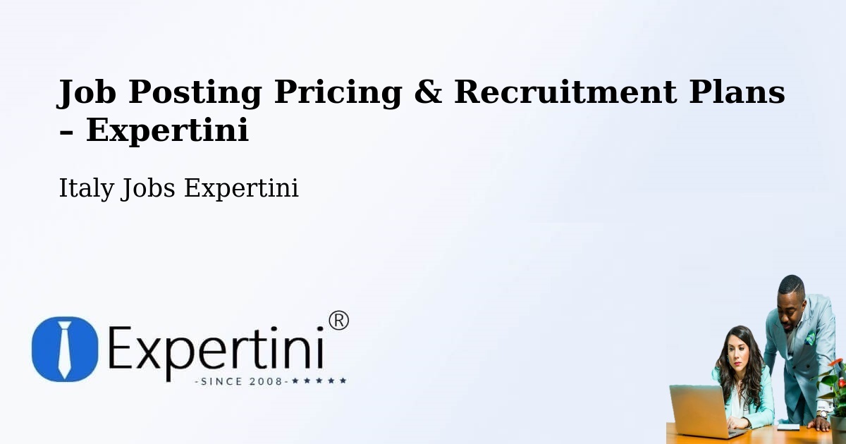 Job Posting Pricing & Recruitment Plans – Terni - Terni, Italy Jobs Expertini